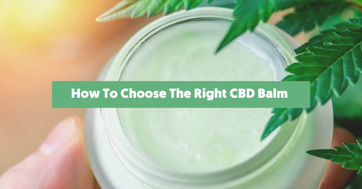 How To Choose The Right CBD Balm