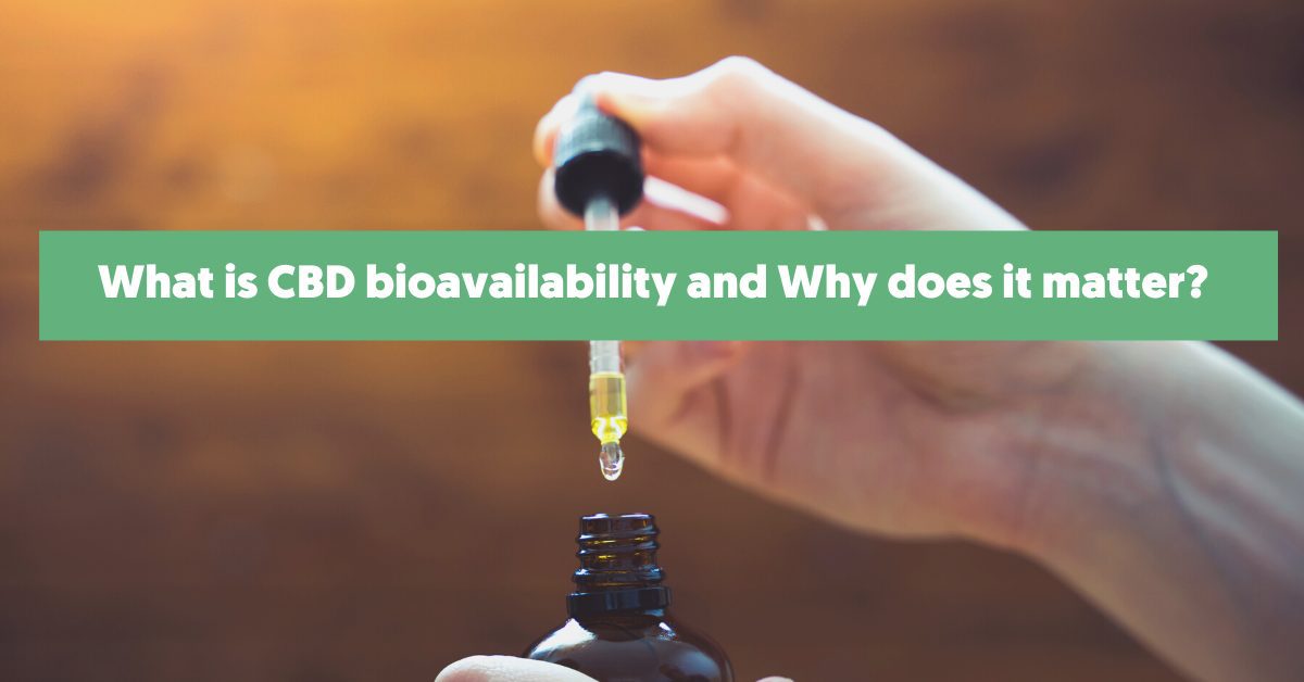 What is CBD bioavailability and Why does it matter?